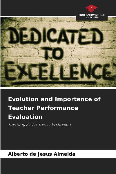 Evolution and Importance of Teacher Performance Evaluation: Teaching Performance Evaluation