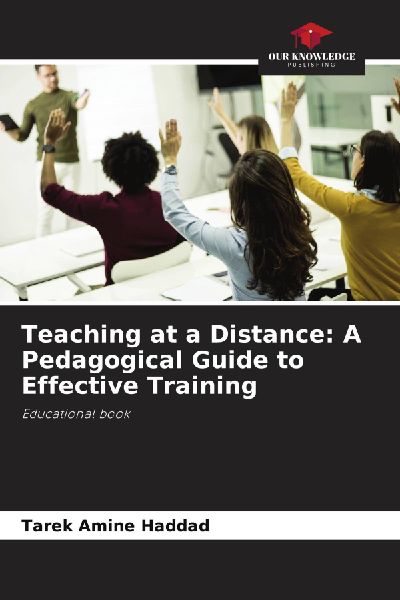 Teaching at a Distance: A Pedagogical Guide to Effective Training: Educational book