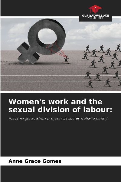 Womens work and the sexual division of labour:: Income generation projects in social welfare policy
