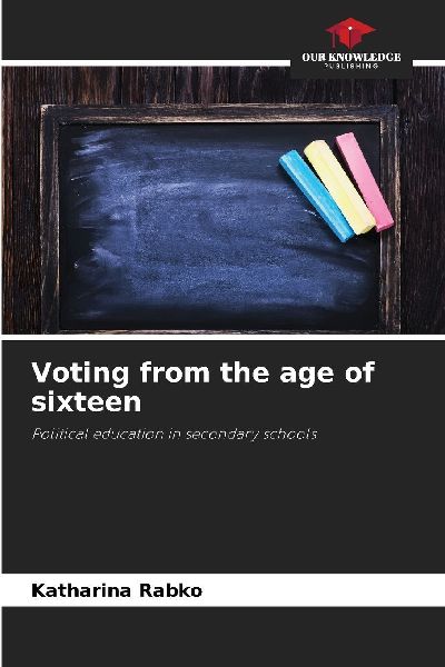 Voting from the age of sixteen: Political education in secondary schools