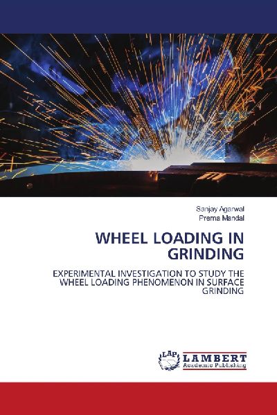 WHEEL LOADING IN GRINDING: EXPERIMENTAL INVESTIGATION TO STUDY THE WHEEL LOADING PHENOMENON IN SURFACE GRINDING