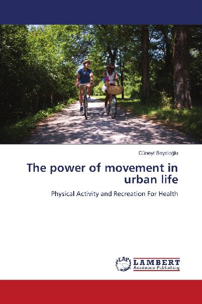 The power of movement in urban life: Physical Activity and Recreation For Health
