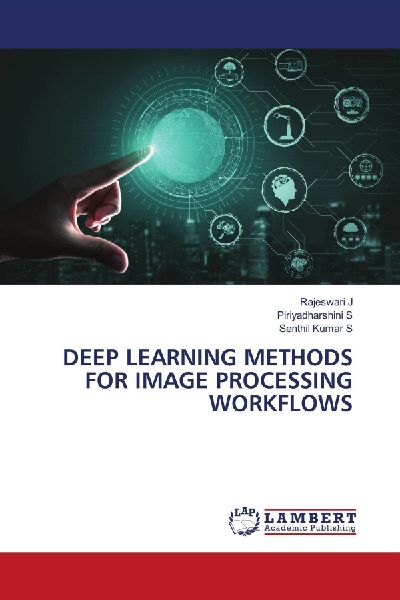 DEEP LEARNING METHODS FOR IMAGE PROCESSING WORKFLOWS