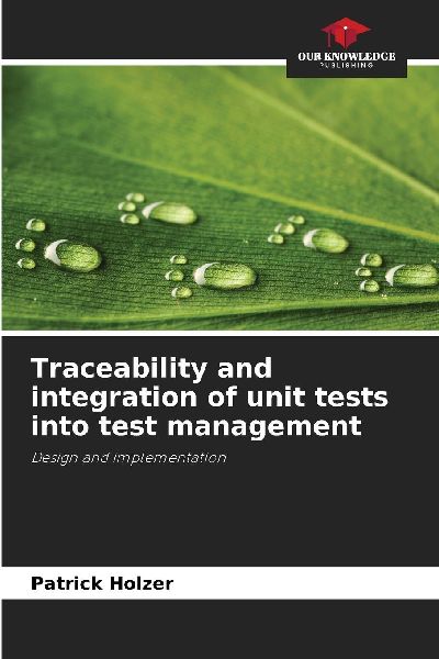 Traceability and integration of unit tests into test management: Design and implementation