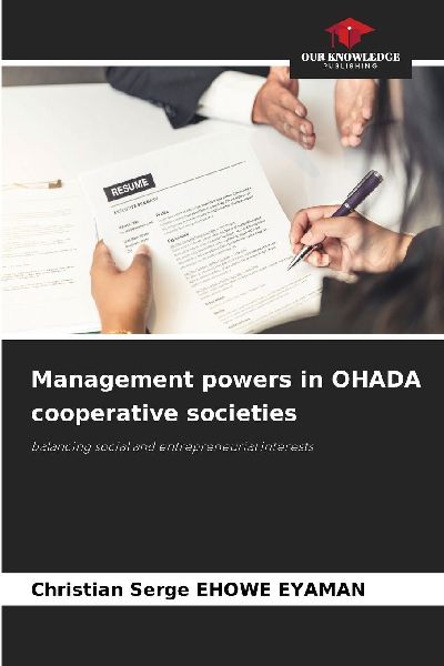 Management powers in OHADA cooperative societies: balancing social and entrepreneurial interests