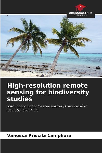 High-resolution remote sensing for biodiversity studies: Identification of palm tree species (Arecaceae) in Ubatuba, São Paulo