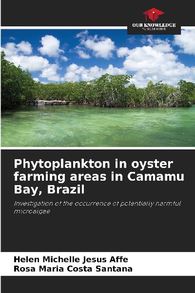 Phytoplankton in oyster farming areas in Camamu Bay, Brazil: Investigation of the occurrence of potentially harmful microalgae