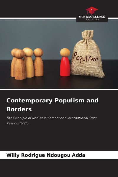 Contemporary Populism and Borders: The Principle of Non-refoulement and International State Responsibility