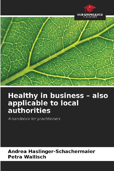Healthy in business - also applicable to local authorities: A handbook for practitioners