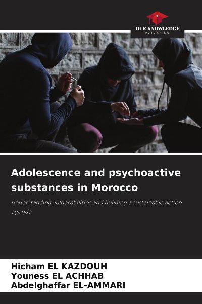 Adolescence and psychoactive substances in Morocco: Understanding vulnerabilities and building a sustainable action agenda