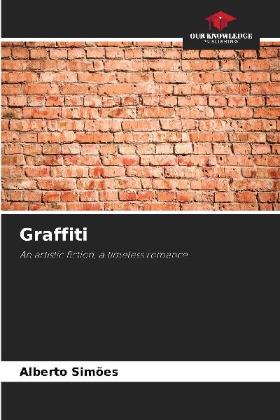 Graffiti: An artistic fiction, a timeless romance