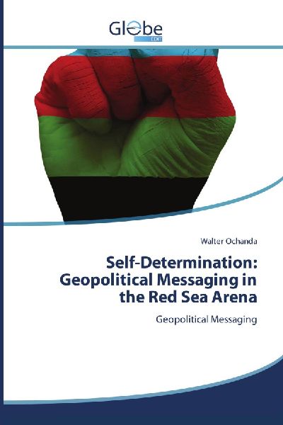 Self-Determination: Geopolitical Messaging in the Red Sea Arena: Geopolitical Messaging