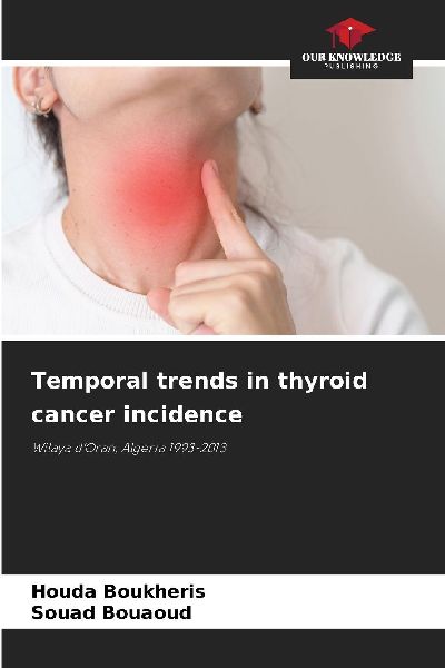 Temporal trends in thyroid cancer incidence: Wilaya dOran, Algeria 1993-2013