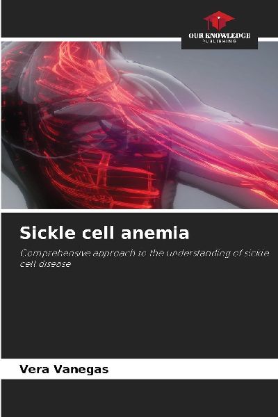 Sickle cell anemia: Comprehensive approach to the understanding of sickle cell disease
