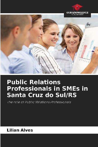 Public Relations Professionals in SMEs in Santa Cruz do Sul/RS: The role of Public Relations Professionals