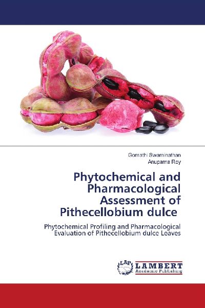 Phytochemical and Pharmacological Assessment of Pithecellobium dulce: Phytochemical Profiling and Pharmacological Evaluation of Pithecellobium dulce Leaves