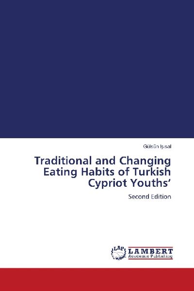 Traditional and Changing Eating Habits of Turkish Cypriot Youths: Second Edition