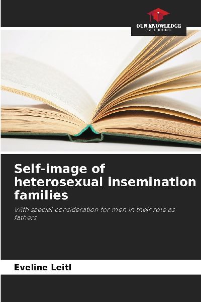 Self-image of heterosexual insemination families: With special consideration for men in their role as fathers