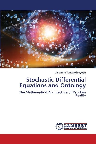 Stochastic Differential Equations and Ontology: The Mathematical Architecture of Random Reality