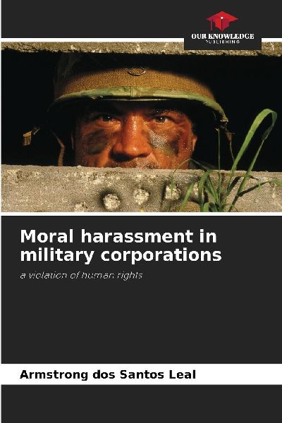 Moral harassment in military corporations: a violation of human rights