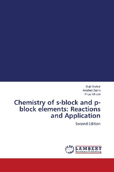 Chemistry of s-block and p-block elements: Reactions and Application: Second Edition