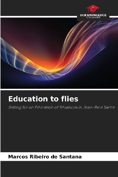 Education to flies: Setting for an Education of Situations in Jean-Paul Sartre