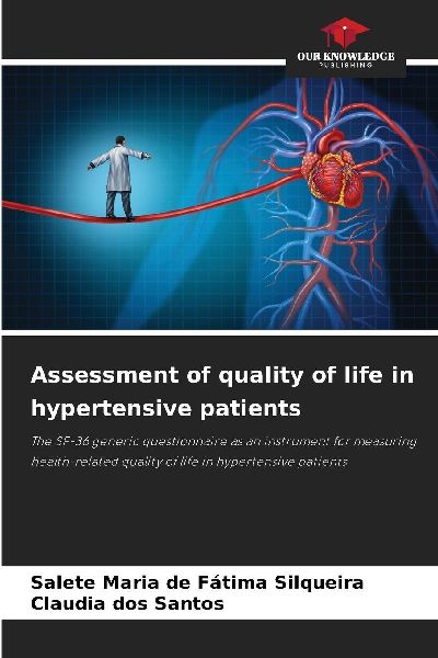 Assessment of quality of life in hypertensive patients: The SF-36 generic questionnaire as an instrument for measuring health-related quality of life in hypertensive patients