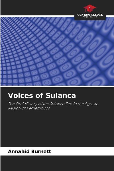 Voices of Sulanca: The Oral History of the Sulanca Fair in the Agreste Region of Pernambuco
