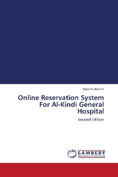 Online Reservation System For Al-Kindi General Hospital: Second Edition