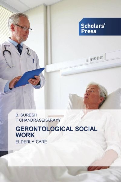 GERONTOLOGICAL SOCIAL WORK: ELDERLY CARE