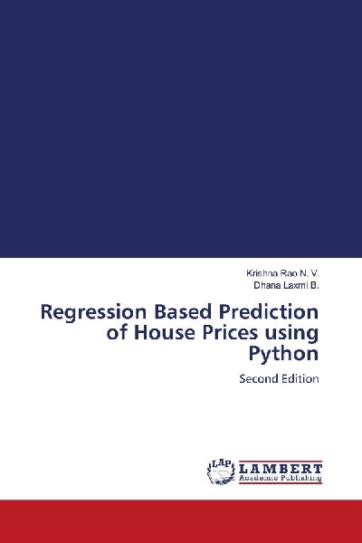 Regression Based Prediction of House Prices using Python: Second Edition