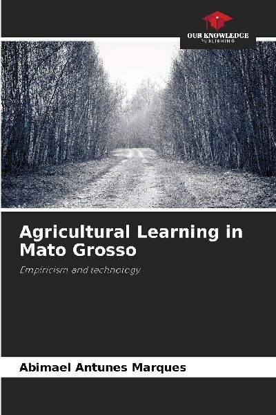 Agricultural Learning in Mato Grosso: Empiricism and technology