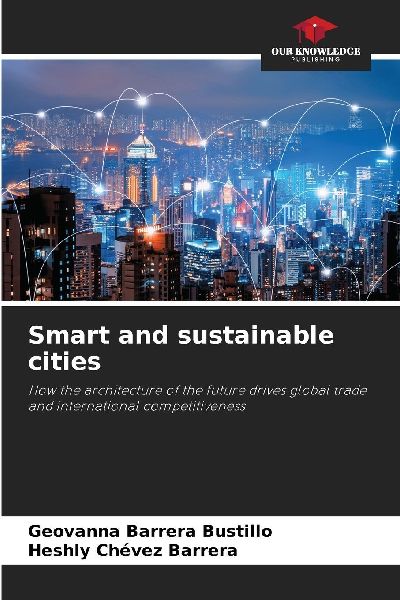 Smart and sustainable cities: How the architecture of the future drives global trade and international competitiveness