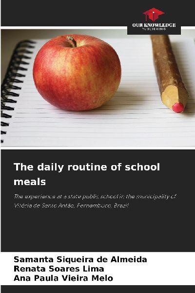 The daily routine of school meals: The experience at a state public school in the municipality of Vitória de Santo Antão, Pernambuco, Brazil