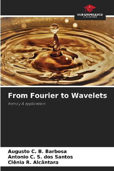 From Fourier to Wavelets: history & application