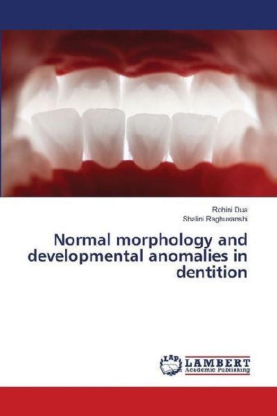 Normal morphology and developmental anomalies in dentition