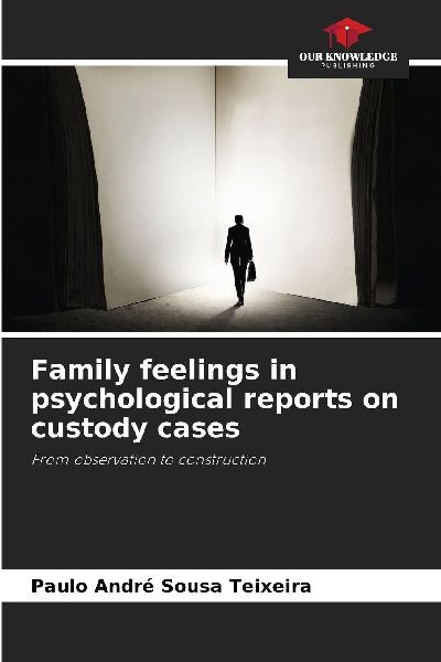 Family feelings in psychological reports on custody cases: From observation to construction