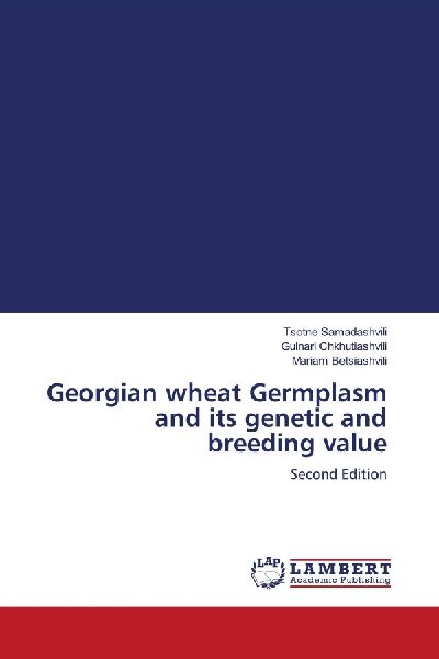 Georgian wheat Germplasm and its genetic and breeding value: Second Edition