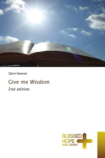 Give me Wisdom: 2nd edition