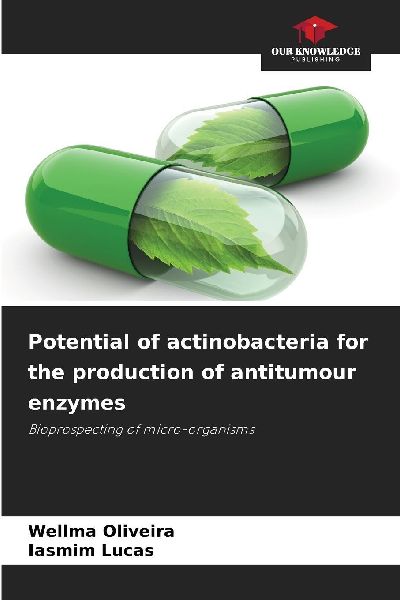 Potential of actinobacteria for the production of antitumour enzymes: Bioprospecting of micro-organisms