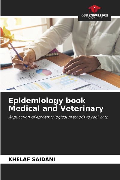 Epidemiology book Medical and Veterinary: Application of epidemiological methods to real data