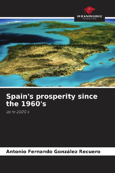 Spains prosperity since the 1960s: Up to 2000s