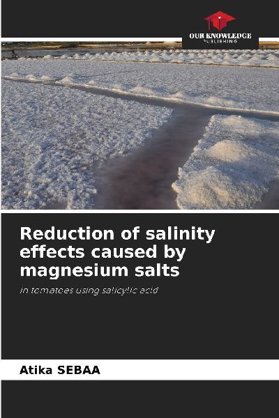 Reduction of salinity effects caused by magnesium salts: in tomatoes using salicylic acid