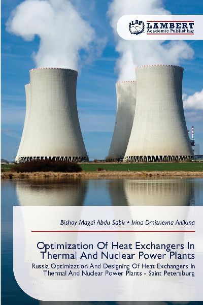 Optimization Of Heat Exchangers In Thermal And Nuclear Power Plants: Russia Optimization And Designing Of Heat Exchangers In Thermal And Nuclear Power Plants - Saint Petersburg