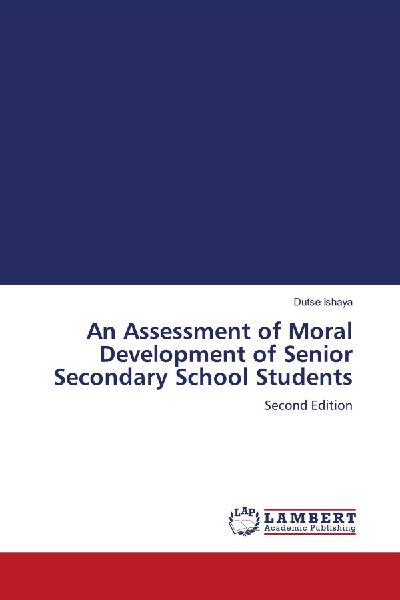 An Assessment of Moral Development of Senior Secondary School Students: Second Edition