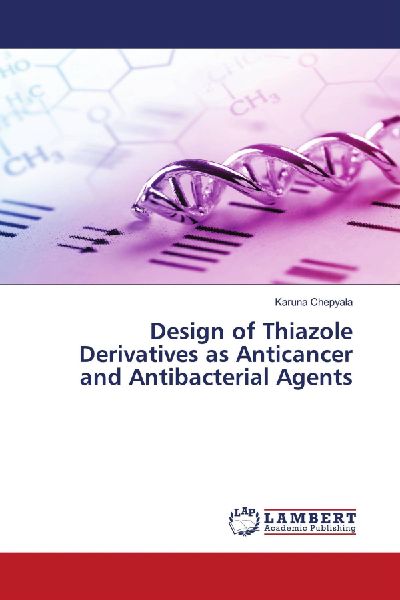 Design of Thiazole Derivatives as Anticancer and Antibacterial Agents