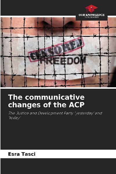 The communicative changes of the ACP: The Justice and Development Party yesterday and today