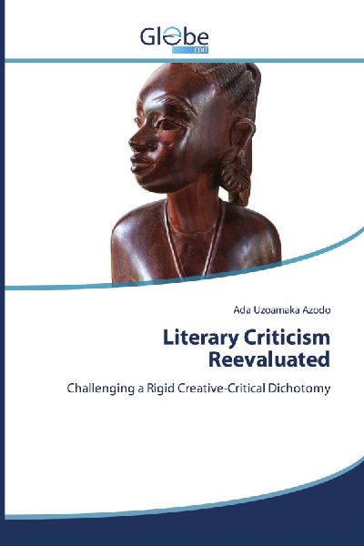 Literary Criticism Reevaluated: Challenging a Rigid Creative-Critical Dichotomy