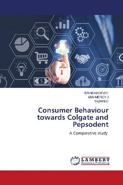 Consumer Behaviour towards Colgate and Pepsodent: A Comparative study