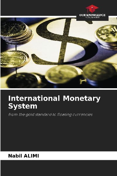 International Monetary System: from the gold standard to floating currencies